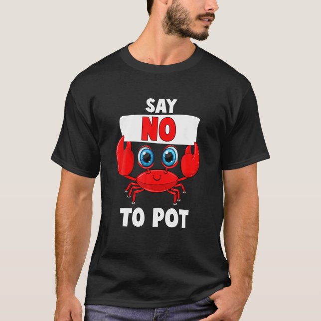 Säg nej till Pot Lobster Seafood Dinner Tema P T Shirt (Framsida)
