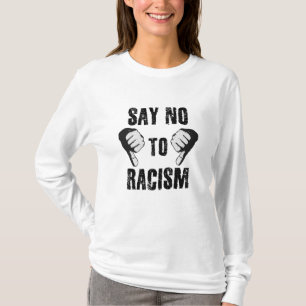 Säg nej till rasism t shirt