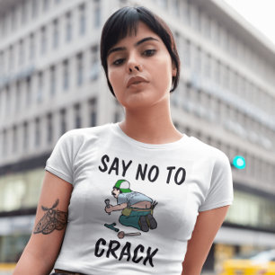 SÄG NEJ TILL SPRICKA, rörmokar bum, Roliga T-Shir T Shirt