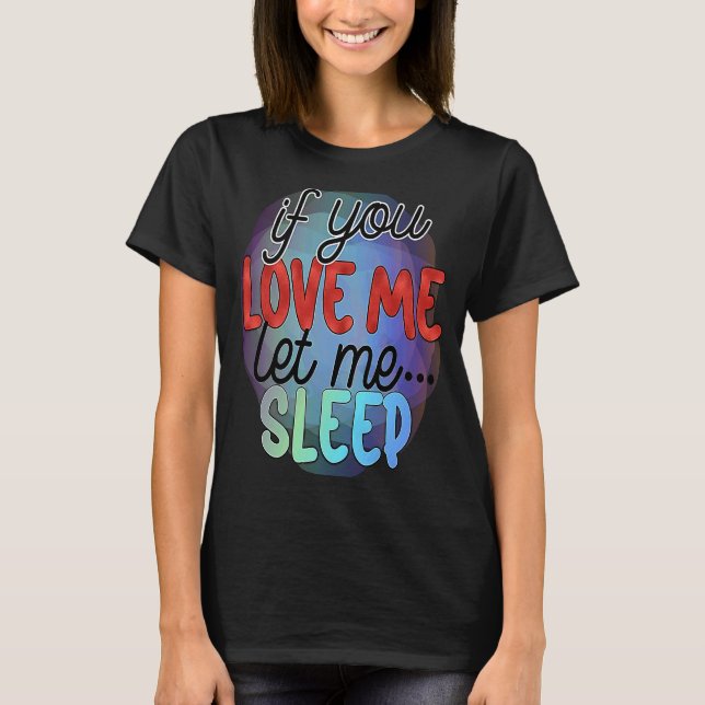 Säg om du Kärlek låter mig sova 1 T Shirt (Framsida)