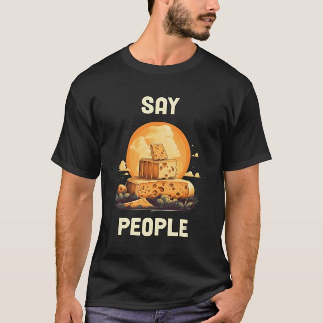 Säg People Cheese T Shirt (Framsida)