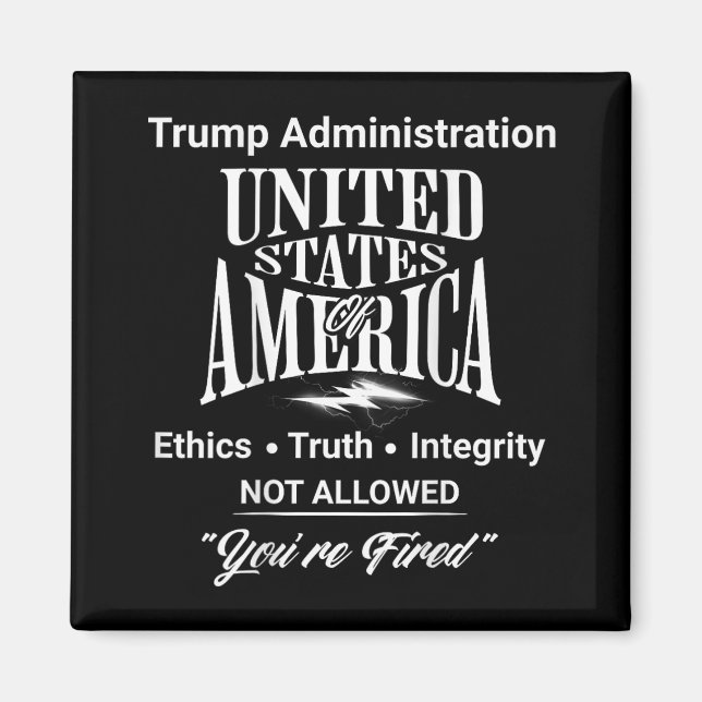 Säg sanningen att du är felad Trump Administration Magnet (Framsidan)