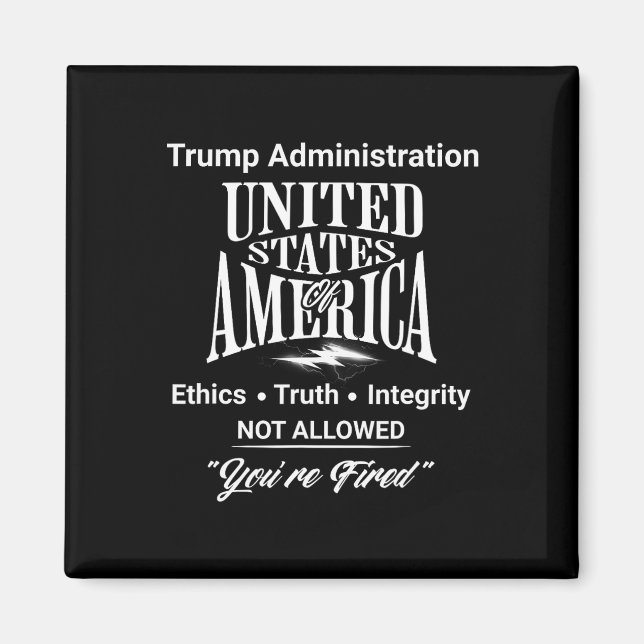 Säg sanningen du är sparkad Trumpadministrationen  Magnet (Framsidan)