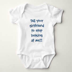 Säg till din flickvän att sluta titta på mig  t shirt