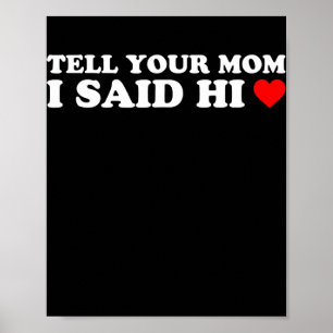 Säg till Mamma att jag sa hej hjärta Poster