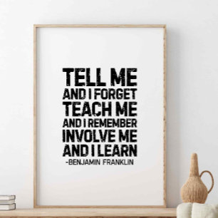 Säg till mig och jag glömmer Benjamin Franklin cit Poster