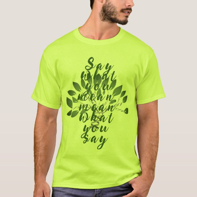 Säg vad du säger, elaket, elaket vad du säger t shirt (Framsida)