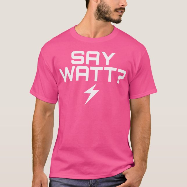 Säg Watt Ev Electric Fordon T Shirt (Framsida)