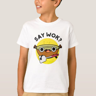 Säg Wok Funny China Wok Pun T Shirt