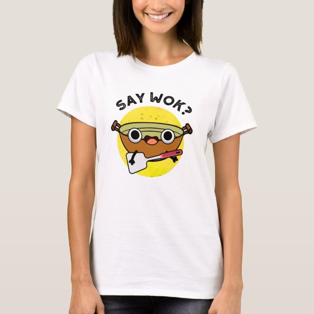 Säg Wok Funny China Wok Pun T Shirt (Framsida)