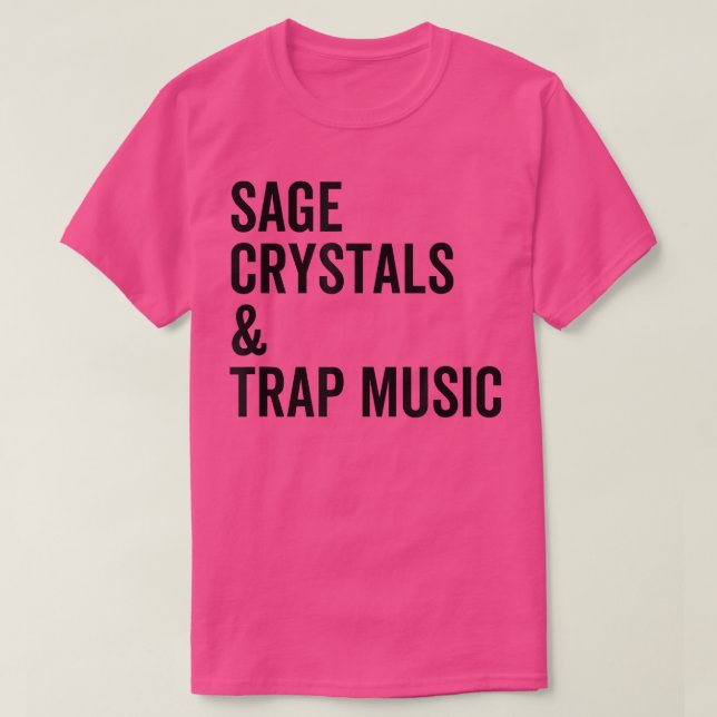 Sage Crystals and Trap Music Good Vibes Vibrations T Shirt (Design framsida)