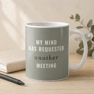 Sage Green Minnet Har Begärt Ett Nytt Möte  Kaffemugg