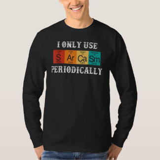 Säger att jag bara använder sarkasm periodvis män t shirt