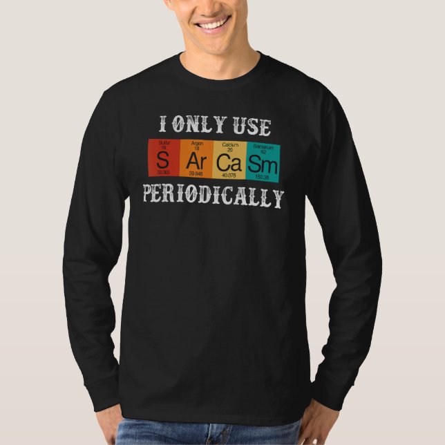 Säger att jag bara använder sarkasm periodvis män  t shirt (Framsida)