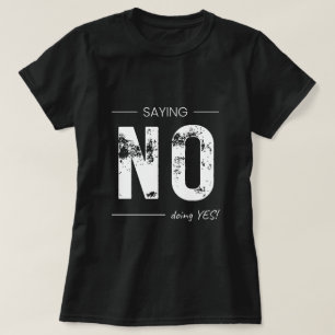 Säger NEJ, Gör JA! Sarksastisk humor-design T Shirt