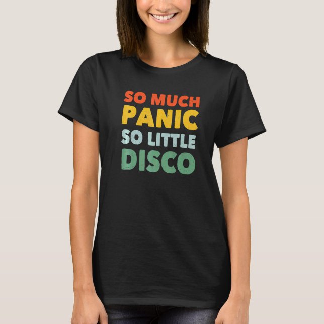 Säger Så Mycket Panik Så Lite Disco T Shirt (Framsida)