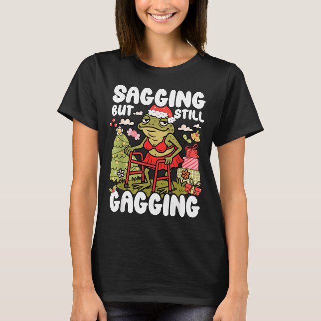 Sagging But Still Gagging Frog Funny Cringe Meme C T Shirt (Framsida)