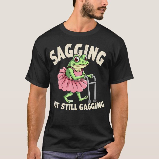 Sagging But Still Gagging Frog Funny Cringe Meme W T Shirt (Framsida)