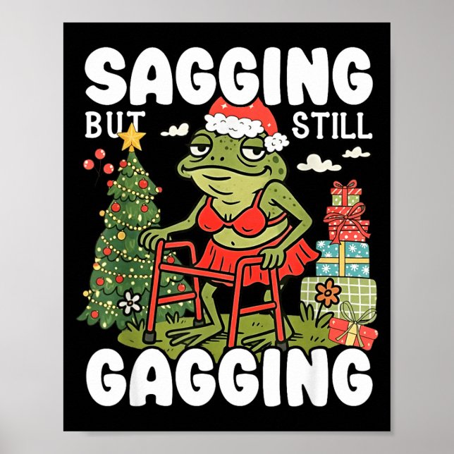 Sagging But Still Gagging Funny Meme Sarcastic Chr Poster (Framsidan)