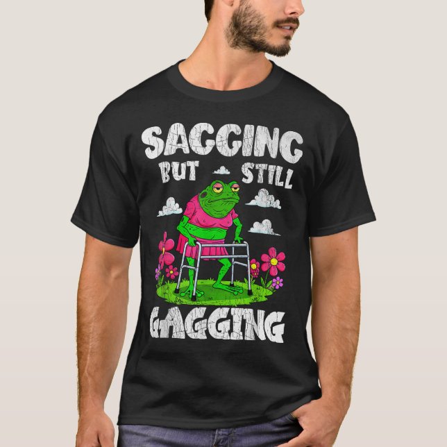 Sagging, men Gagging Funny Meme Frog Humor Wo T Shirt (Framsida)