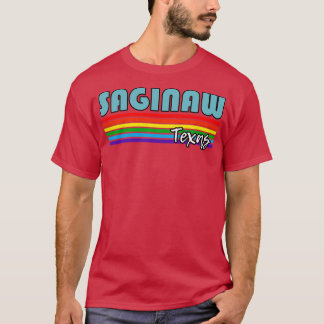 Saginaw Texas Pride Saginaw LGBT Gift LGBTQ Suppo T Shirt