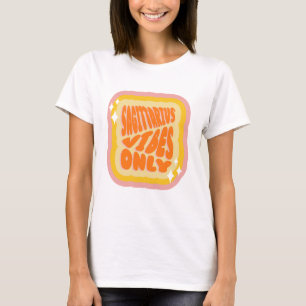 Sagittarius Vibe Endast, Söta Zodiak Födelsedagspr T Shirt