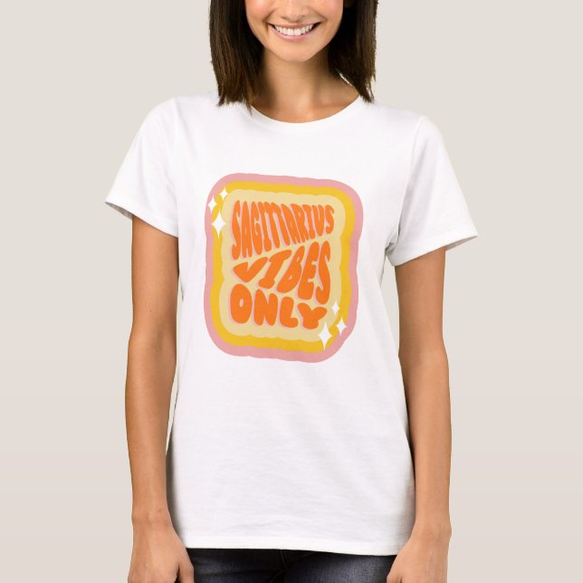 Sagittarius Vibes Only, Cute Zodiac Birthday Gifts T Shirt (Framsida)