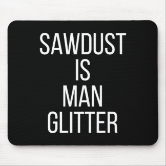 Sågspån är man glitter rolig mäns pappa musmatta