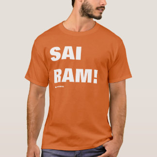 SAI RAM! By ATMA VIDYA T Shirt