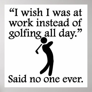 Said no One nånsin: Golfing hela dagen Poster