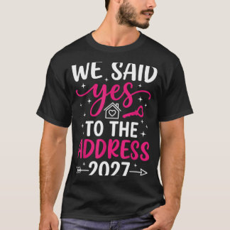 Said To The Address 2027 Inflyttningsdag T Shirt