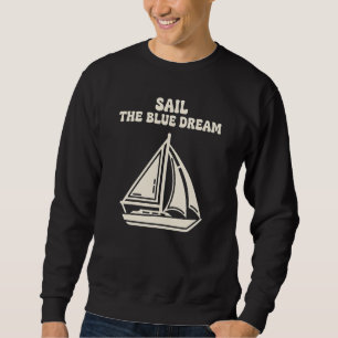"Sail The Blue Dream"Estetisk kustsjöbåt Lång Ärmad Tröja