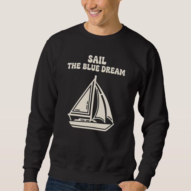 "Sail The Blue Dream"Estetisk kustsjöbåt Lång Ärmad Tröja (Framsida)