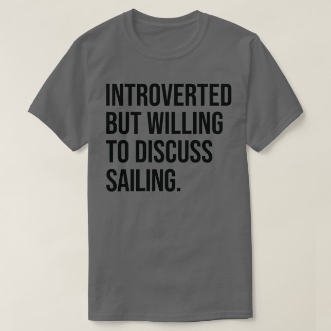 Sailing Funny Introverted Boating Saying T Shirt (Design framsida)