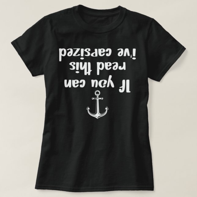 Sailing If you can read this i've capsized T Shirt (Design framsida)