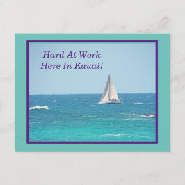 SAILING IN KAUAI/ "HARD AT WORK HERE IN KAUAI" VYKORT