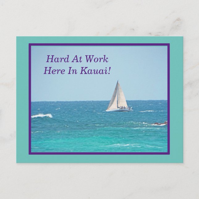 SAILING IN KAUAI/ "HARD AT WORK HERE IN KAUAI" VYKORT (Framsida)
