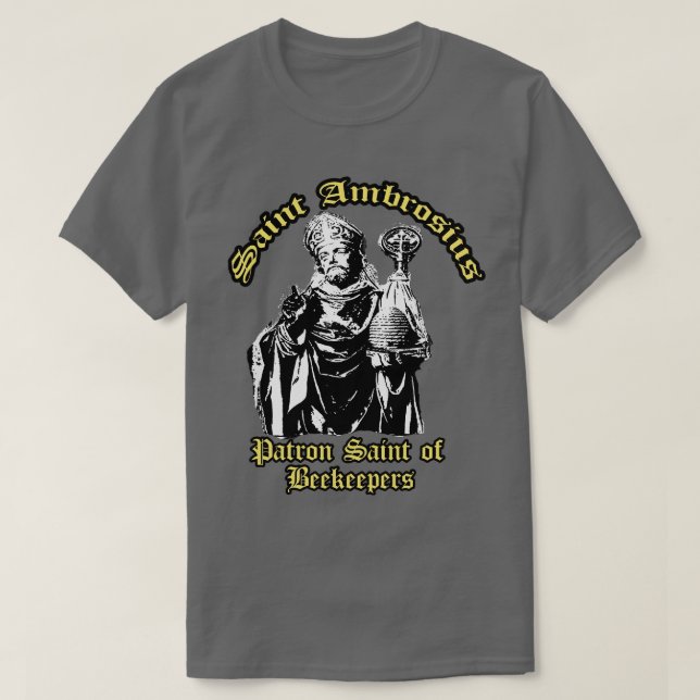 Saint Ambrosius Ambrose Patron Saint of Biekepers T Shirt (Design framsida)