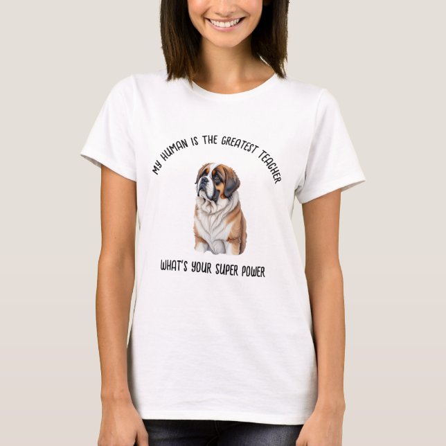 Saint Bernard Min människa är den Underbarare lära T Shirt (Framsida)