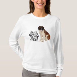 Saint Bernard - stanna hemma Hund Mamma T Shirt