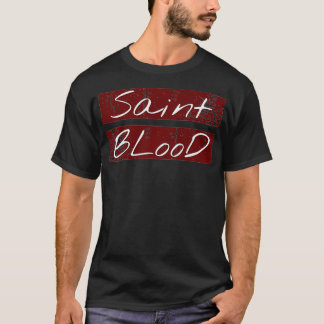 Saint Blood Premium T Shirt