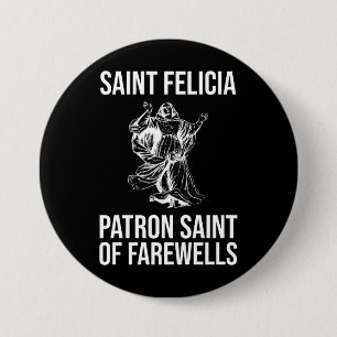 Saint Felicia, Patron Saint of Farewells Knapp