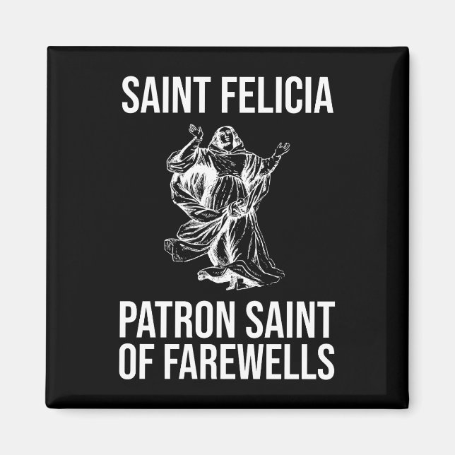 Saint Felicia, Patron Saint of Farewells Magnet (Framsidan)