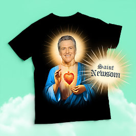 Saint Gavin Newsom Prayer T Shirt