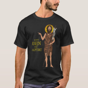 Saint John, Baptist Bible Gospel Cute Catholic T Shirt