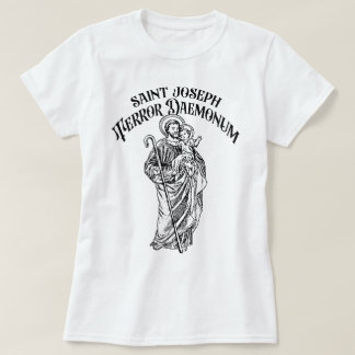 Saint Joseph the Worker Terror of Demons Catholiqu T Shirt