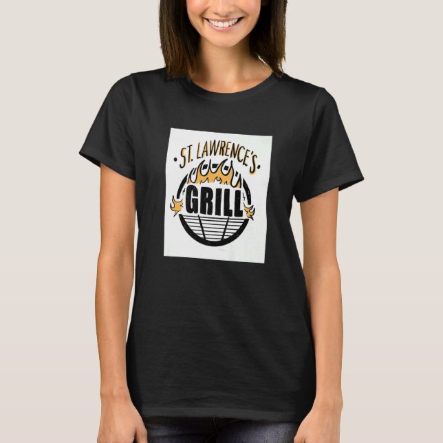 Saint Lawrence-katolska Patron Saint of Grilling G T Shirt (Framsida)