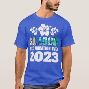 Saint Lucia Best Vacation 2023 Family Vacatio T Shirt