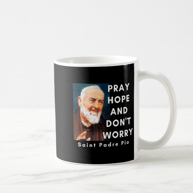 Saint Padre O Pray Hope And Don't Worry Catholic C Kaffemugg (Höger)