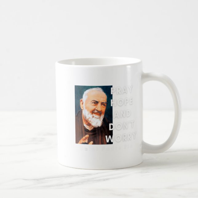 Saint Padre O Pray Hope And Dont Worry Catholic  Kaffemugg (Höger)